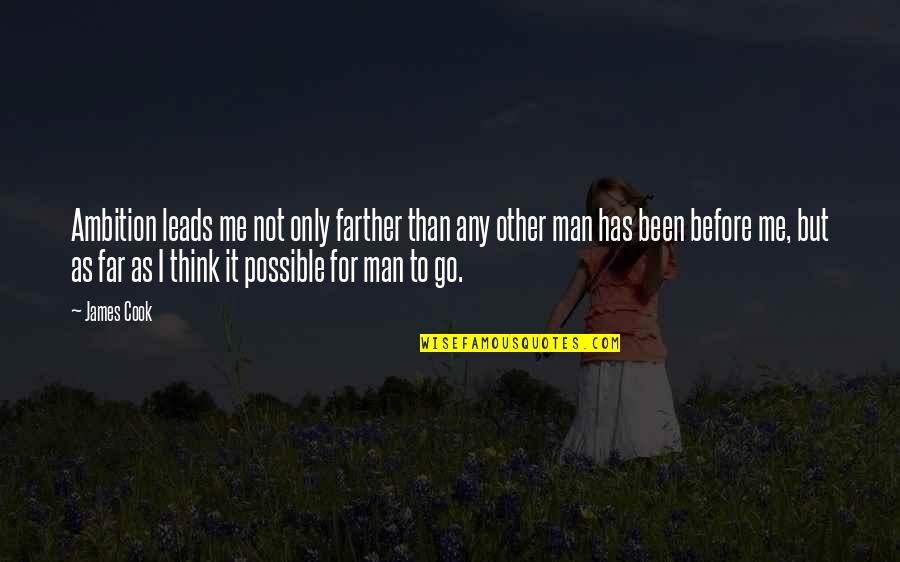Hastiness Synonyms Quotes By James Cook: Ambition leads me not only farther than any Hastiness Synonyms Quotes By James Cook: Ambition leads me not only farther than any
