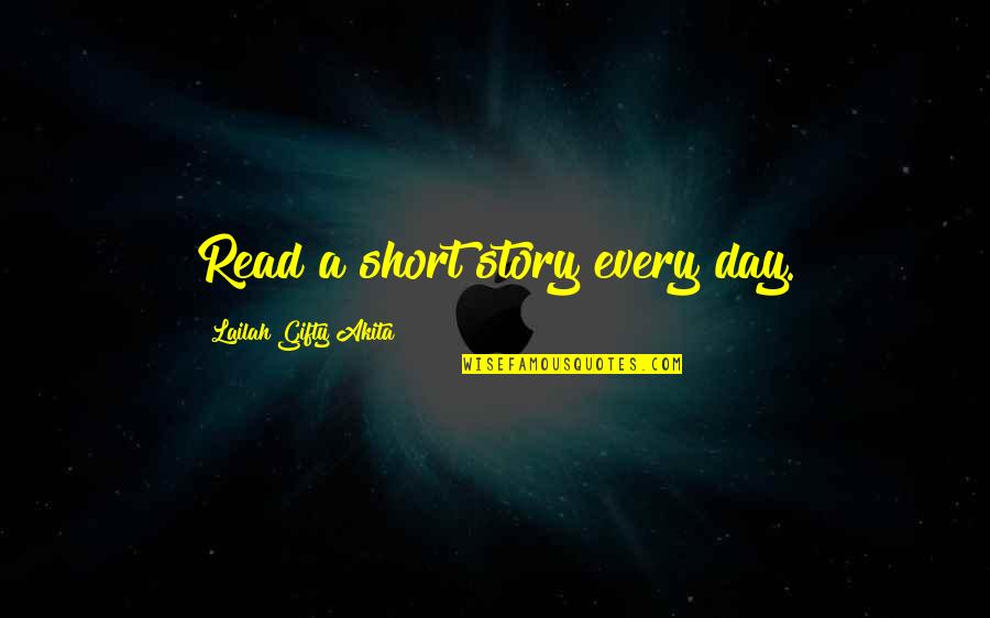 Hasting Quotes By Lailah Gifty Akita: Read a short story every day.