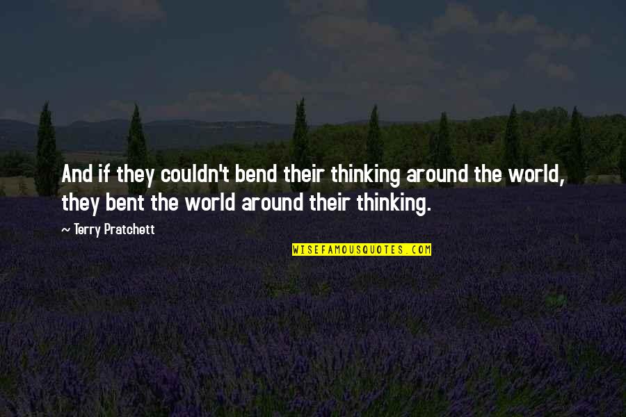 Hat Full Of Sky Quotes By Terry Pratchett: And if they couldn't bend their thinking around Hat Full Of Sky Quotes By Terry Pratchett: And if they couldn't bend their thinking around