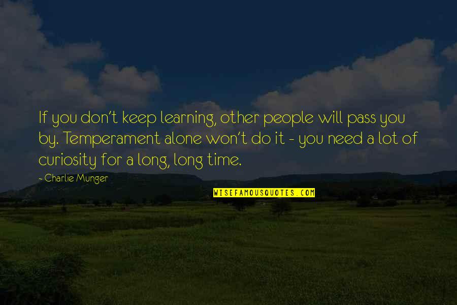 Hat Like Radar Quotes By Charlie Munger: If you don't keep learning, other people will