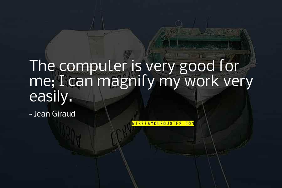 Hat With Ear Quotes By Jean Giraud: The computer is very good for me; I