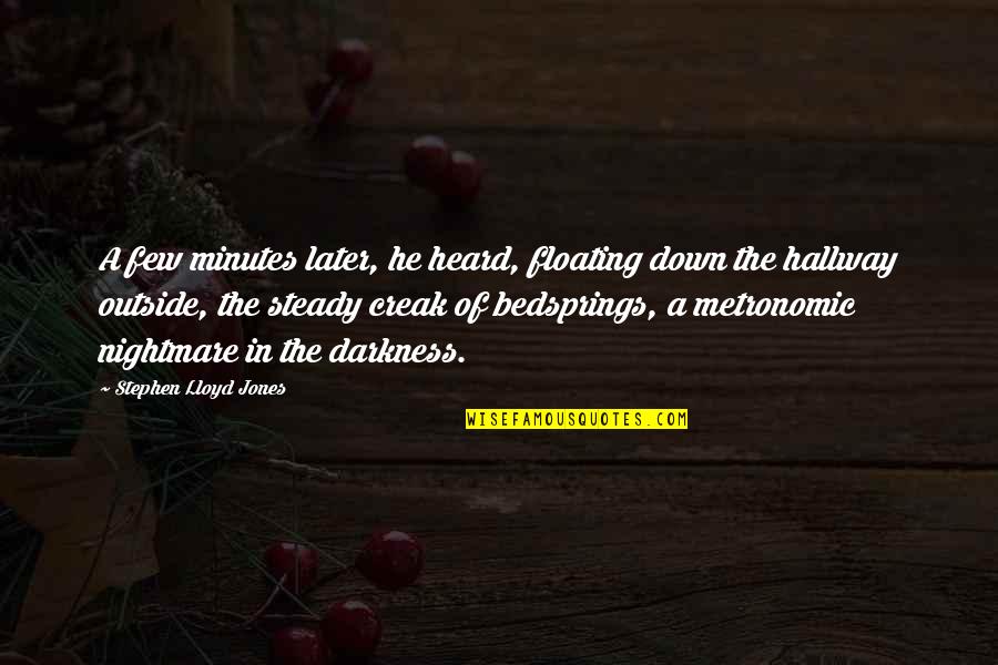 Hatakeyama Kozue Quotes By Stephen Lloyd Jones: A few minutes later, he heard, floating down