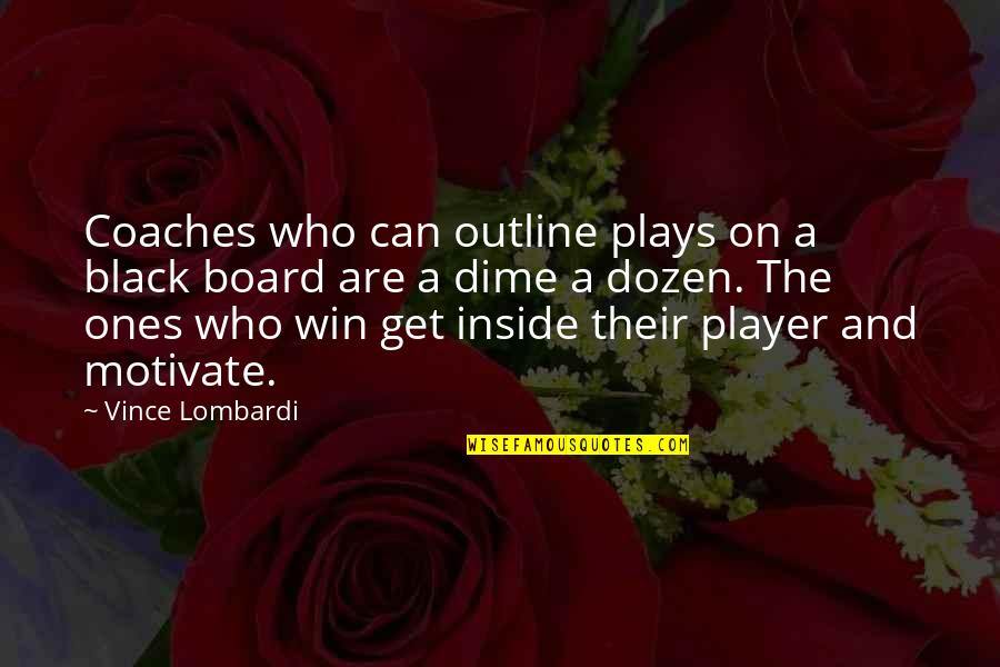 Hatalmas Pina Quotes By Vince Lombardi: Coaches who can outline plays on a black