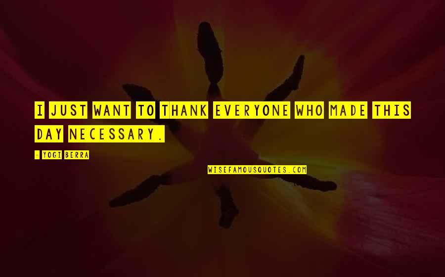 Hatami Afshin Quotes By Yogi Berra: I just want to thank everyone who made