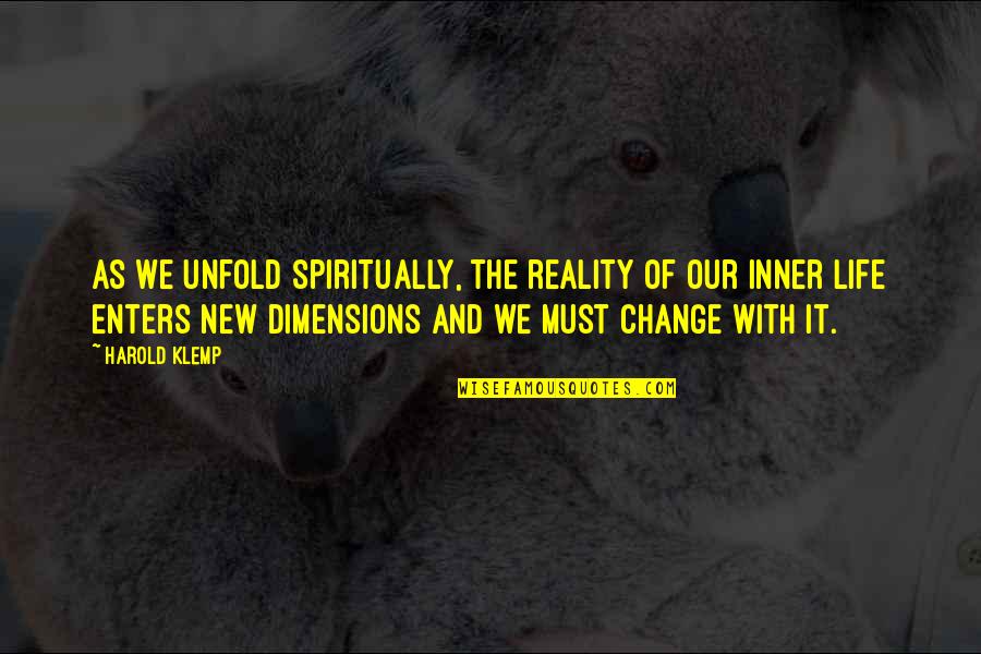 Hataraku Saibou Quotes By Harold Klemp: As we unfold spiritually, the reality of our