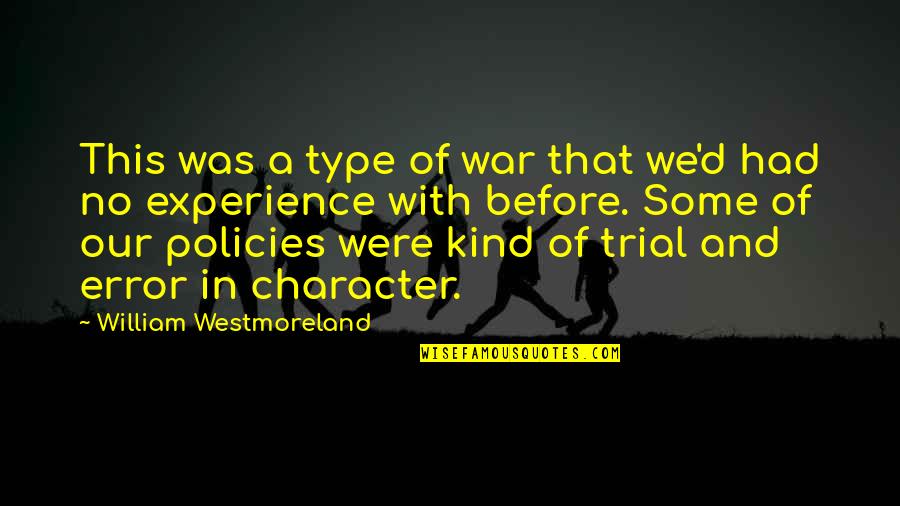 Hatayin Quotes By William Westmoreland: This was a type of war that we'd