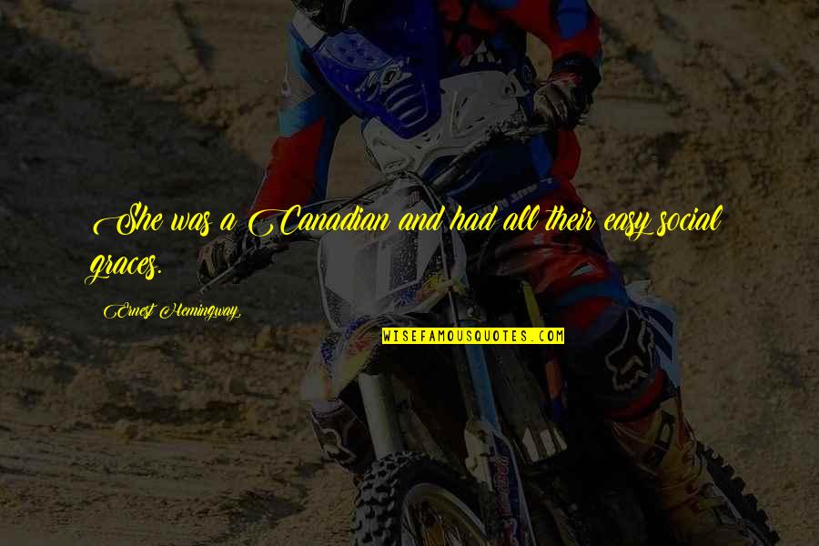 Hatboro Quotes By Ernest Hemingway,: She was a Canadian and had all their
