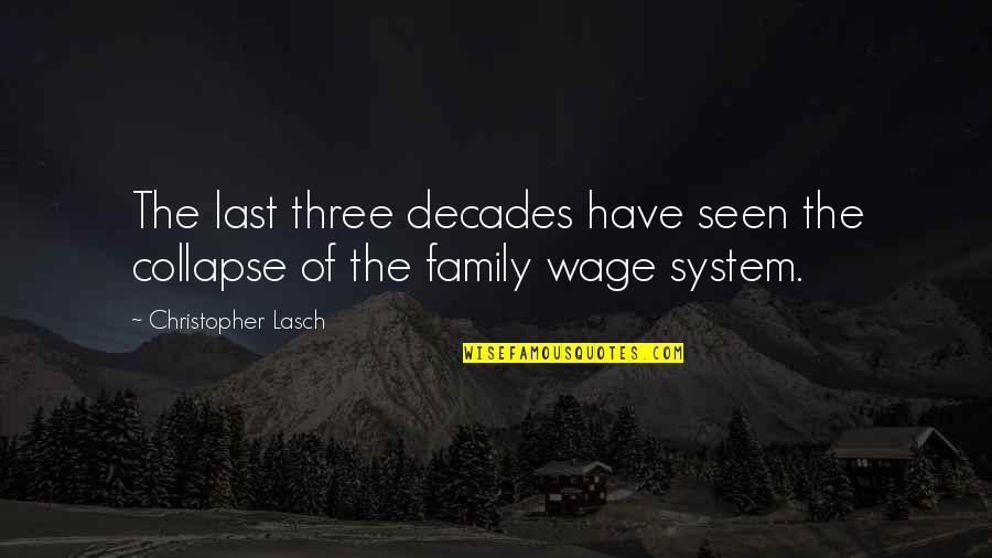 Hatchables Quotes By Christopher Lasch: The last three decades have seen the collapse