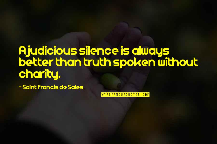 Hatchet By Gary Paulsen Quotes By Saint Francis De Sales: A judicious silence is always better than truth