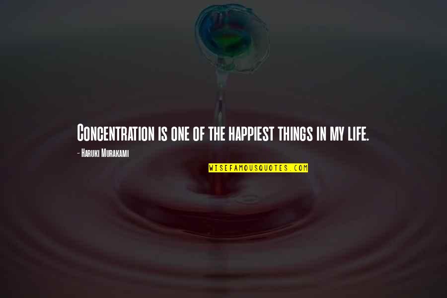 Hatchett Gmc Quotes By Haruki Murakami: Concentration is one of the happiest things in Hatchett Gmc Quotes By Haruki Murakami: Concentration is one of the happiest things in