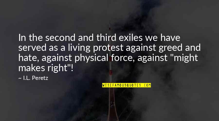 Hate Against Hate Quotes By I.L. Peretz: In the second and third exiles we have