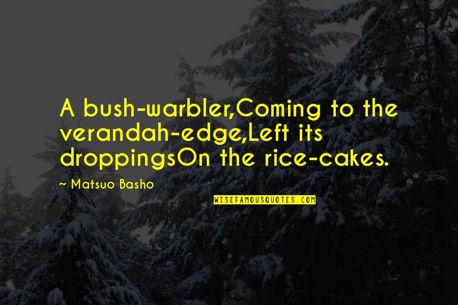 Hate And Exclusion Quotes By Matsuo Basho: A bush-warbler,Coming to the verandah-edge,Left its droppingsOn the