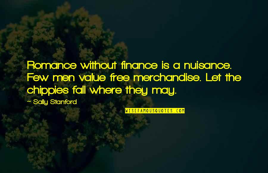 Hate Being Ignored Picture Quotes By Sally Stanford: Romance without finance is a nuisance. Few men