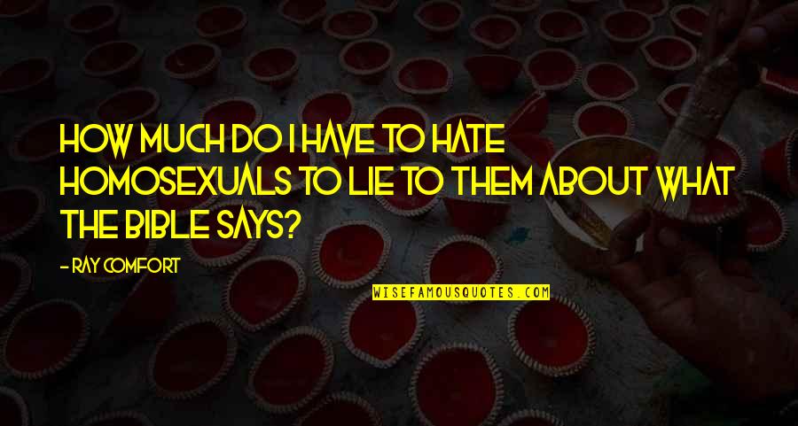 Hate Bible Quotes By Ray Comfort: How much do I have to hate homosexuals