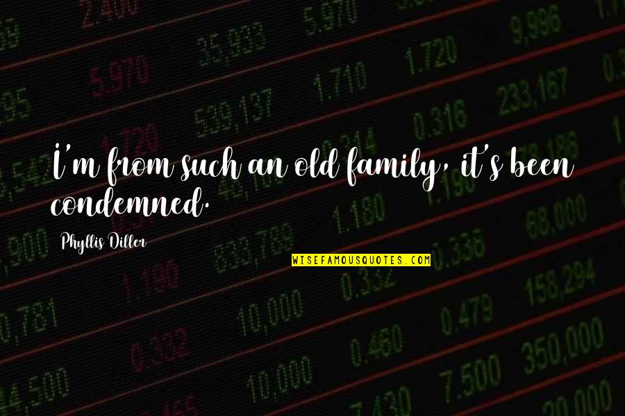 Hate Cardio Quotes By Phyllis Diller: I'm from such an old family, it's been Hate Cardio Quotes By Phyllis Diller: I'm from such an old family, it's been
