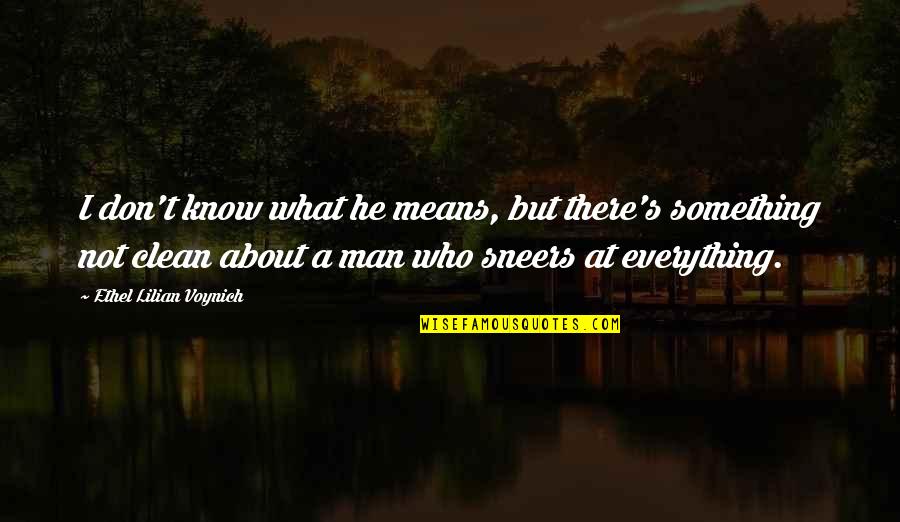 Hate Going To Work Quotes By Ethel Lilian Voynich: I don't know what he means, but there's