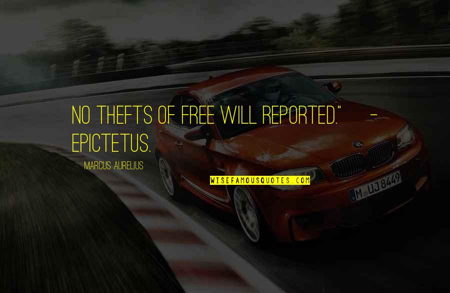 Hate Hot Weather Quotes By Marcus Aurelius: No thefts of free will reported."[ - Epictetus.]