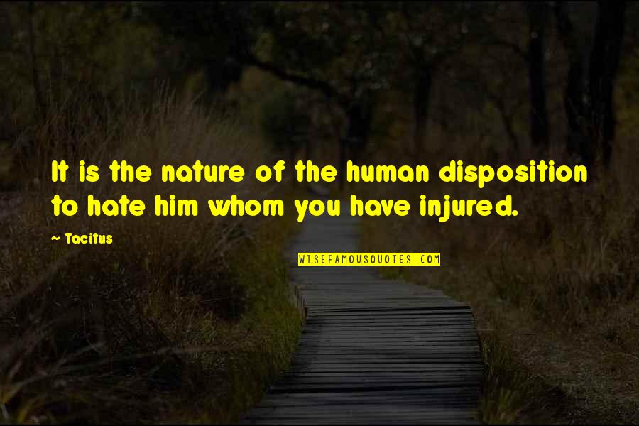 Hate Humans Quotes By Tacitus: It is the nature of the human disposition