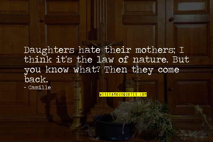 Hate Mother In Law Quotes By Camille: Daughters hate their mothers; I think it's the