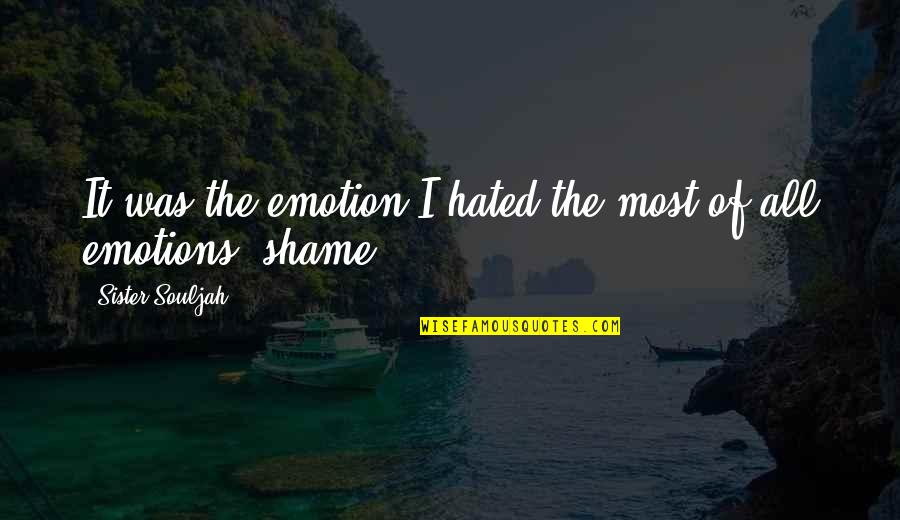 Hate Motivational Quotes By Sister Souljah: It was the emotion I hated the most Hate Motivational Quotes By Sister Souljah: It was the emotion I hated the most