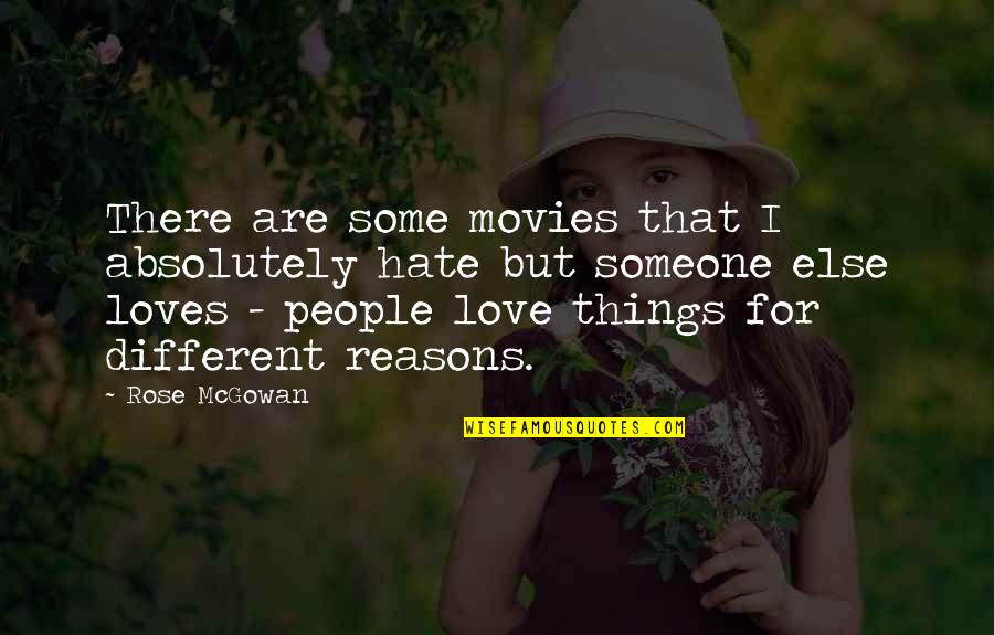 Hate Reasons Quotes By Rose McGowan: There are some movies that I absolutely hate