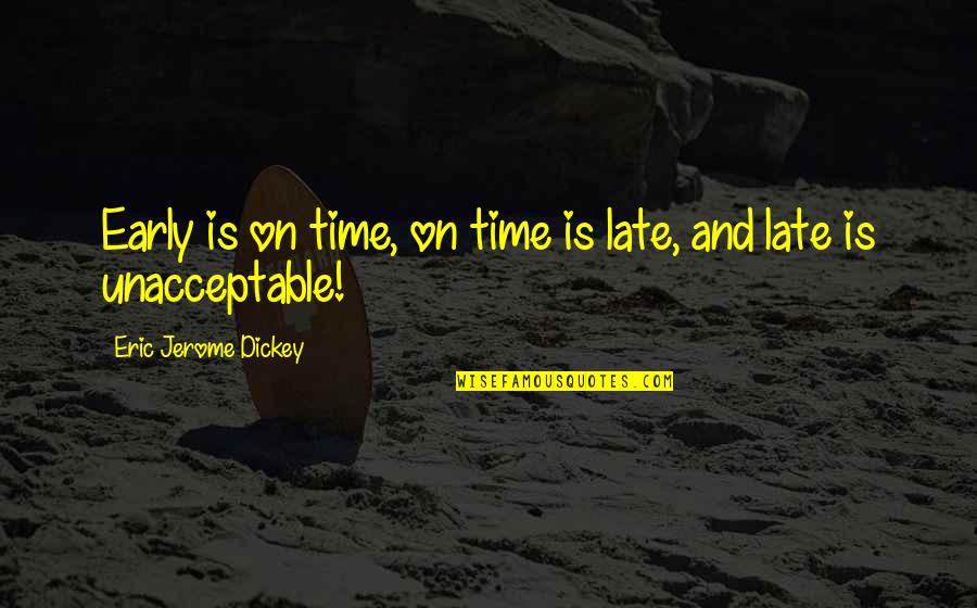 Hate Seeing You Cry Quotes By Eric Jerome Dickey: Early is on time, on time is late,