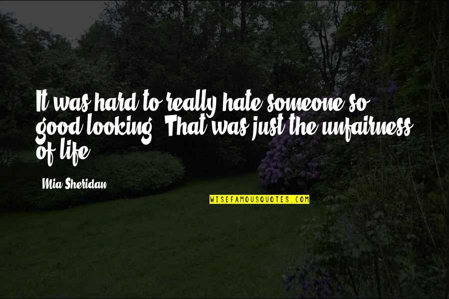 Hate The Life Quotes By Mia Sheridan: It was hard to really hate someone so