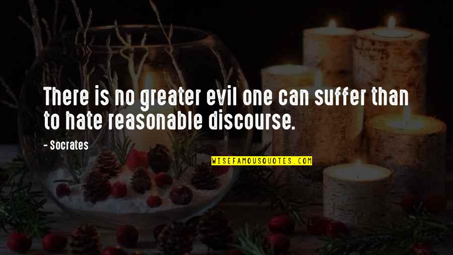 Hate U So Much Quotes By Socrates: There is no greater evil one can suffer
