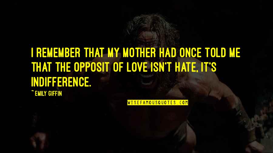 Hate Your Mother Quotes By Emily Giffin: I remember that my mother had once told