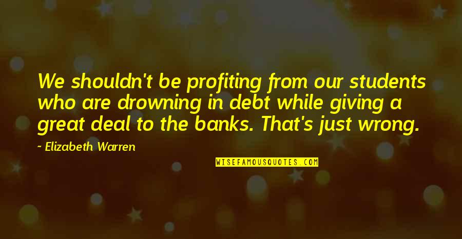 Hatebreed Merch Quotes By Elizabeth Warren: We shouldn't be profiting from our students who Hatebreed Merch Quotes By Elizabeth Warren: We shouldn't be profiting from our students who