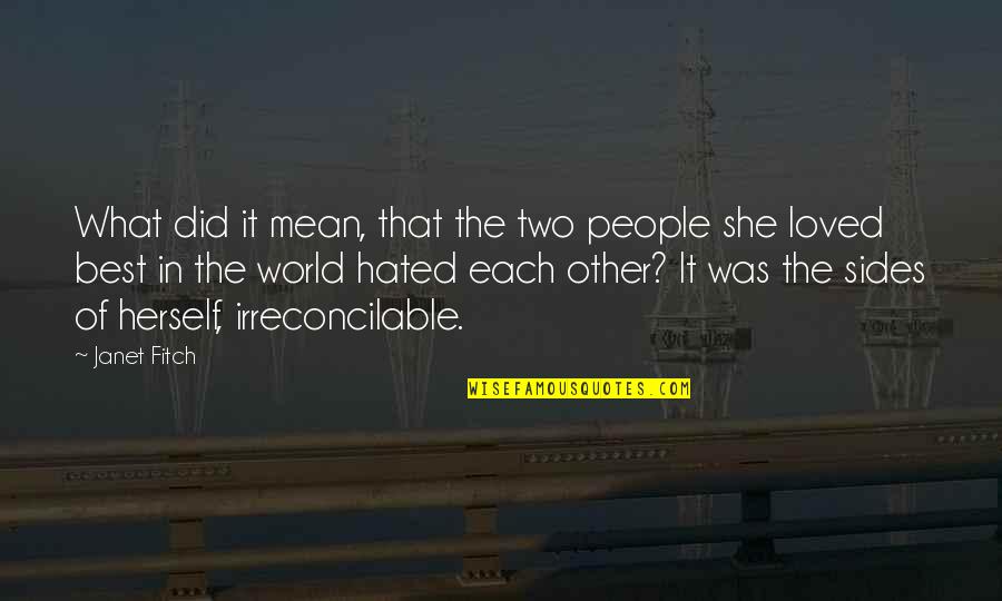 Hated People Quotes By Janet Fitch: What did it mean, that the two people