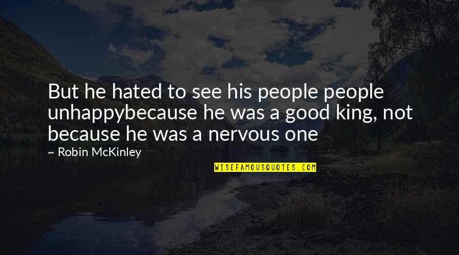 Hated People Quotes By Robin McKinley: But he hated to see his people people