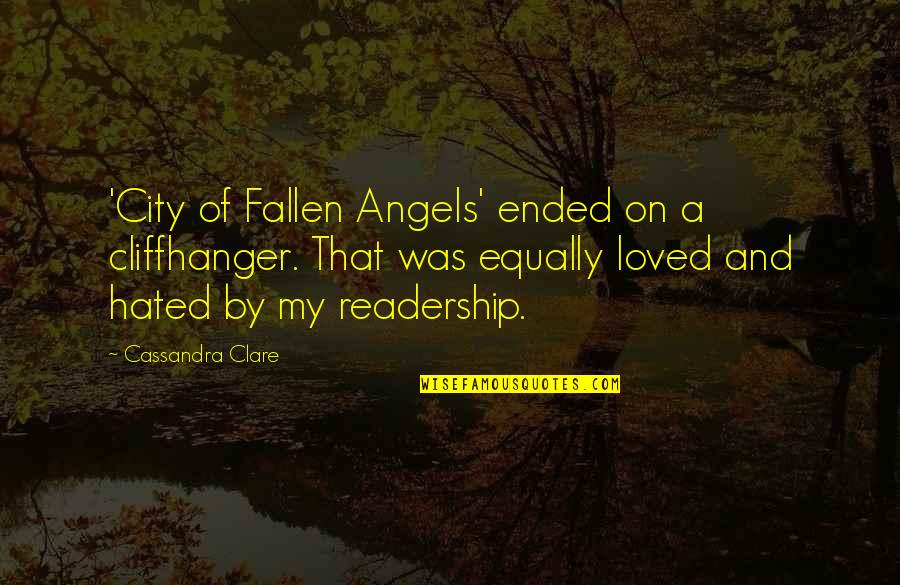 Hated Quotes By Cassandra Clare: 'City of Fallen Angels' ended on a cliffhanger.