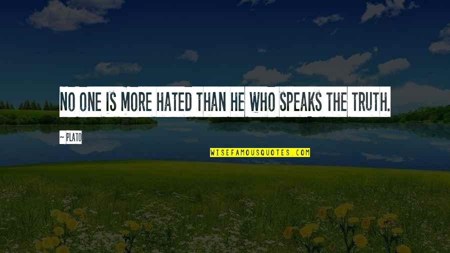 Hated Quotes By Plato: No one is more hated than he who