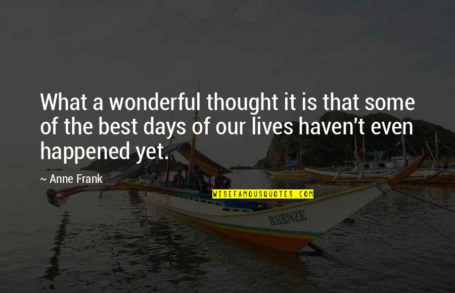 Hatedby Quotes By Anne Frank: What a wonderful thought it is that some