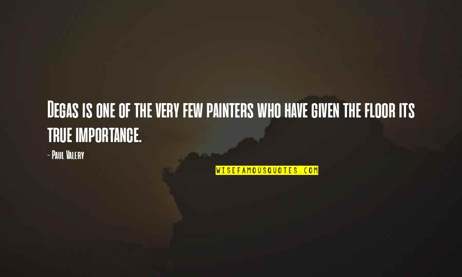 Hateful Christian Quotes By Paul Valery: Degas is one of the very few painters
