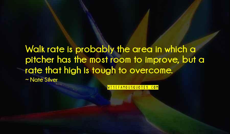 Haterade Beer Quotes By Nate Silver: Walk rate is probably the area in which Haterade Beer Quotes By Nate Silver: Walk rate is probably the area in which