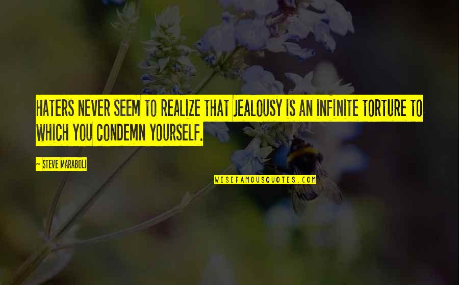 Haters Jealousy Quotes By Steve Maraboli: Haters never seem to realize that jealousy is