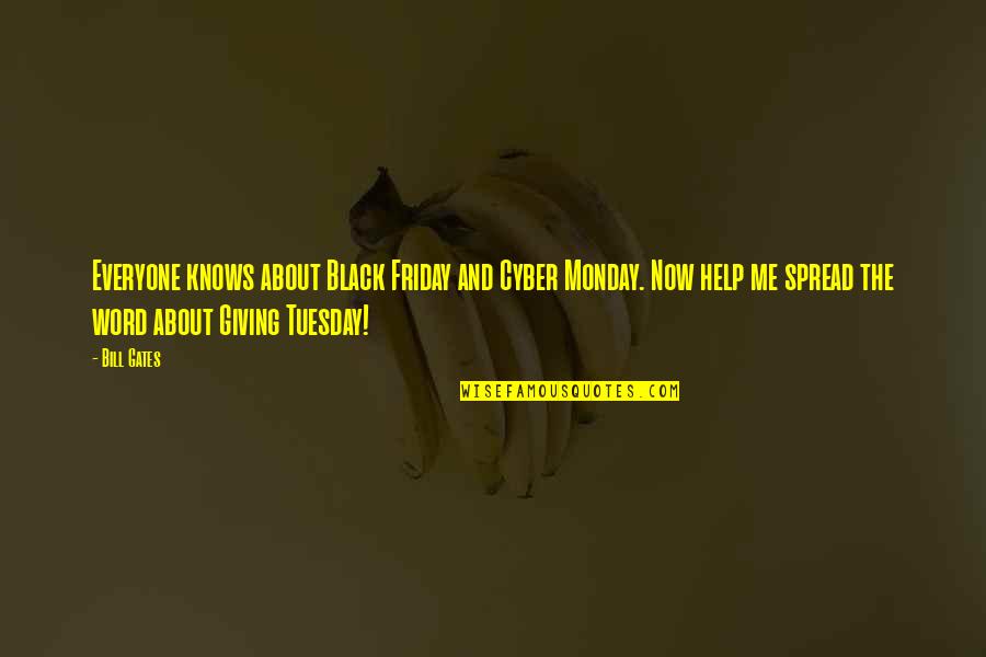 Haters Spiteful Quotes By Bill Gates: Everyone knows about Black Friday and Cyber Monday. Haters Spiteful Quotes By Bill Gates: Everyone knows about Black Friday and Cyber Monday.