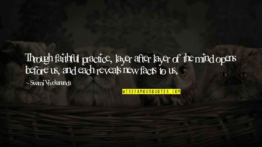 Hathi Chalta Hai Kutte Bhokte Hai Quotes By Swami Vivekananda: Through faithful practice, layer after layer of the Hathi Chalta Hai Kutte Bhokte Hai Quotes By Swami Vivekananda: Through faithful practice, layer after layer of the