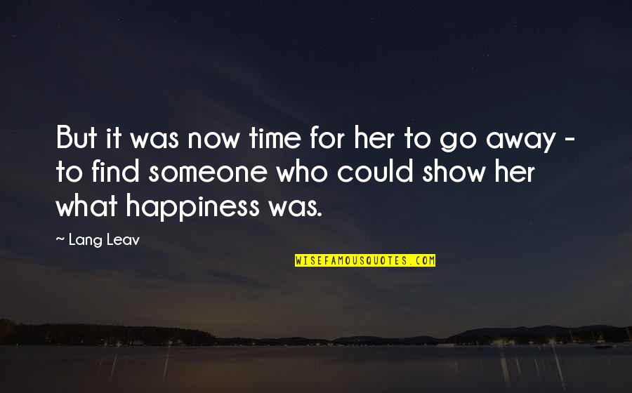 Hathon Inc Quotes By Lang Leav: But it was now time for her to Hathon Inc Quotes By Lang Leav: But it was now time for her to