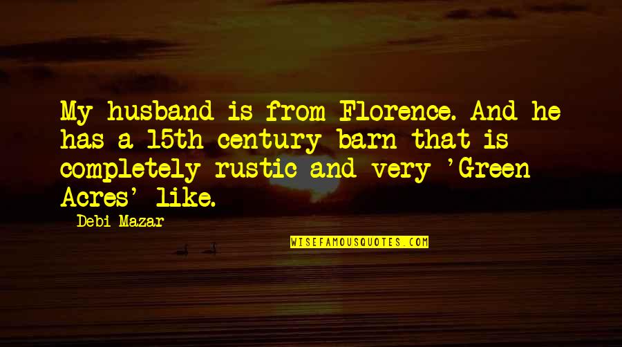 Hathor Egyptian Quotes By Debi Mazar: My husband is from Florence. And he has