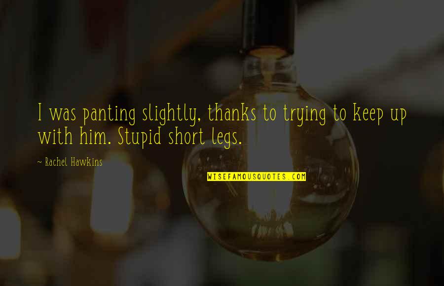 Hathor Egyptian Quotes By Rachel Hawkins: I was panting slightly, thanks to trying to