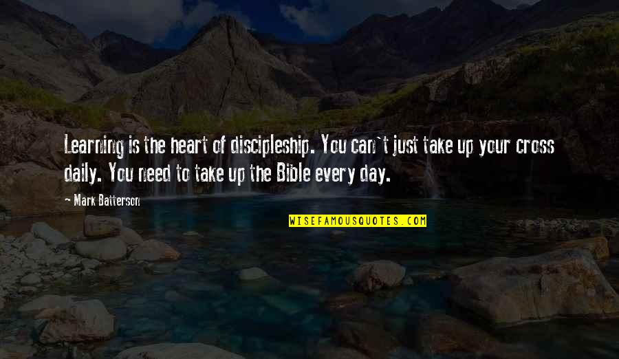 Hathors Tom Quotes By Mark Batterson: Learning is the heart of discipleship. You can't Hathors Tom Quotes By Mark Batterson: Learning is the heart of discipleship. You can't