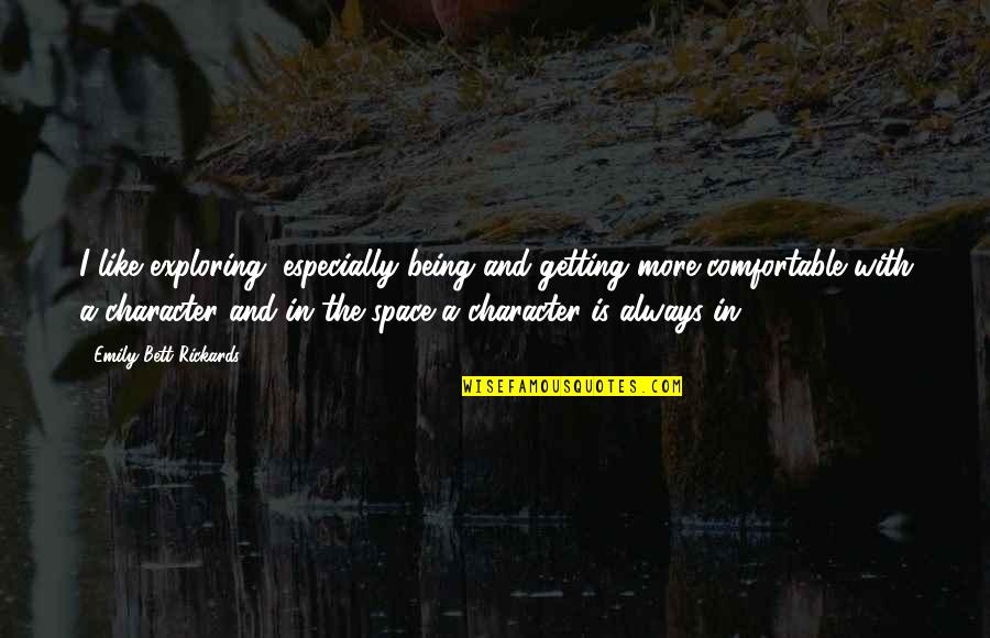 Hathsin Quotes By Emily Bett Rickards: I like exploring, especially being and getting more