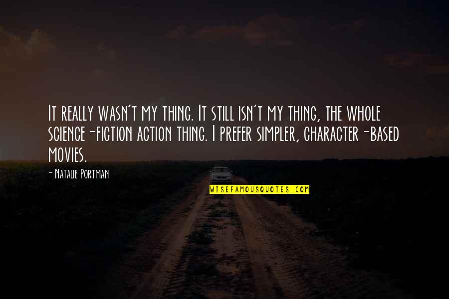 Hatidza Krnjevic Quotes By Natalie Portman: It really wasn't my thing. It still isn't Hatidza Krnjevic Quotes By Natalie Portman: It really wasn't my thing. It still isn't