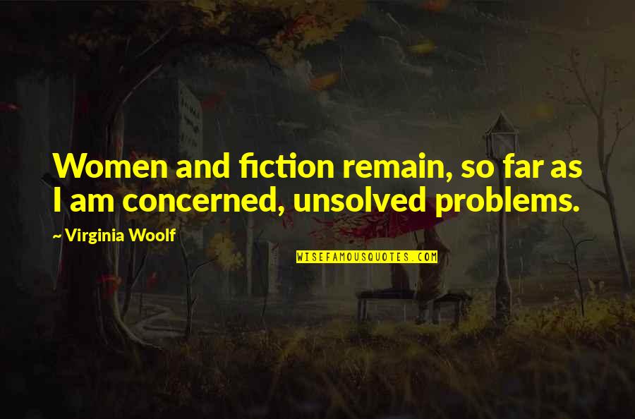 Hatidza Zunic Md Quotes By Virginia Woolf: Women and fiction remain, so far as I