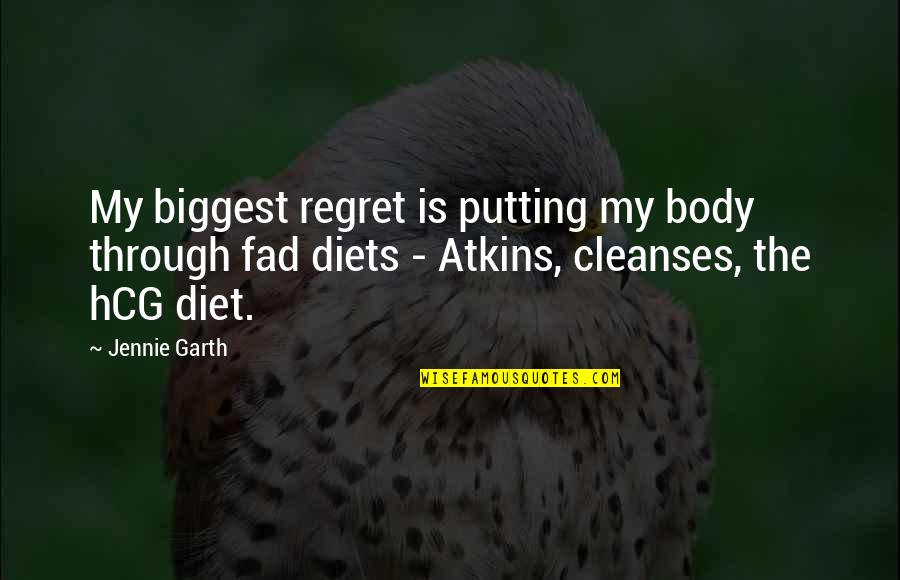 Hating Cocky Guys Quotes By Jennie Garth: My biggest regret is putting my body through