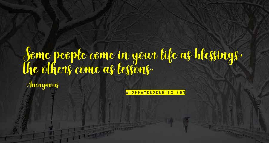 Hating Love Quotes Quotes By Anonymous: Some people come in your life as blessings,