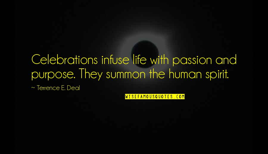 Hating Men Quotes By Terrence E. Deal: Celebrations infuse life with passion and purpose. They